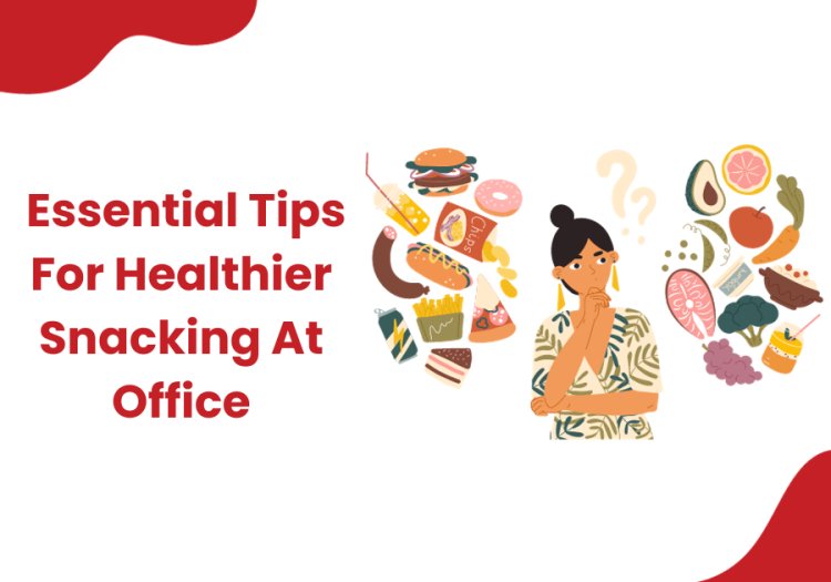 The healthy office snacks guide to satisfy your workday cravings