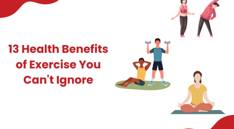 Why Move? 13 Health Benefits of Exercise You Can't Ignore - Business ...