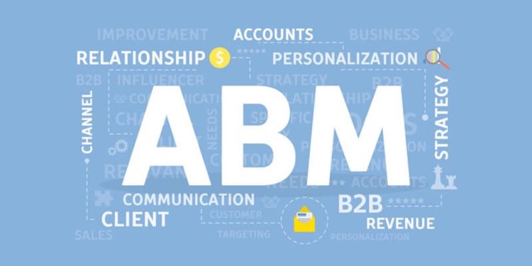 Targeting High-Value Accounts for Sales Success: The Emergence of Account-Based Marketing (ABM)